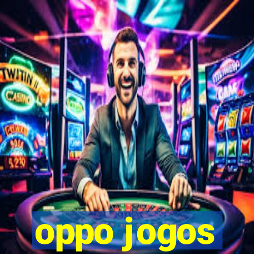 oppo jogos